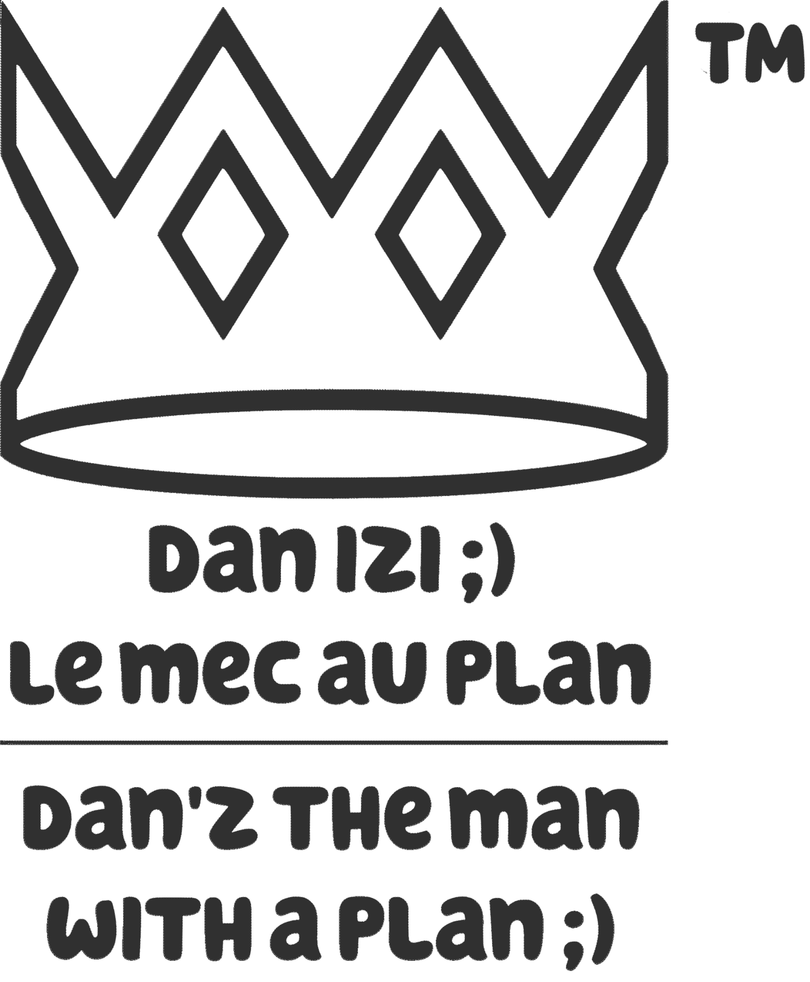 The logo of the site that is also a trademark with a crown design and "Dan ici le mec au plan" en Français and "Dan's the man with a plan" in English.